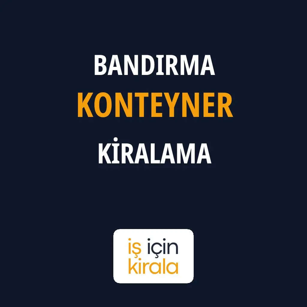 Bandırma Konteyner Kiralama Firmaları
