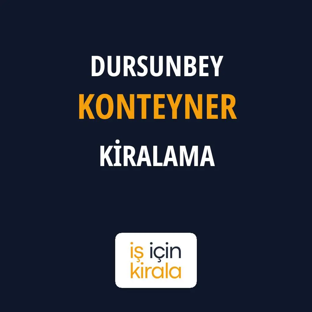 Dursunbey Konteyner Kiralama Firmaları
