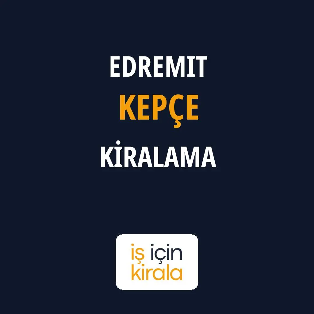 Edremit Kepçe Kiralama Firmaları