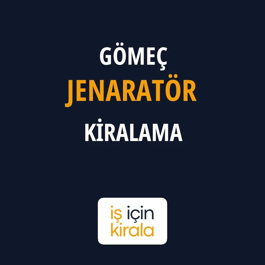 Gömeç Jenaratör Kiralama Firmaları