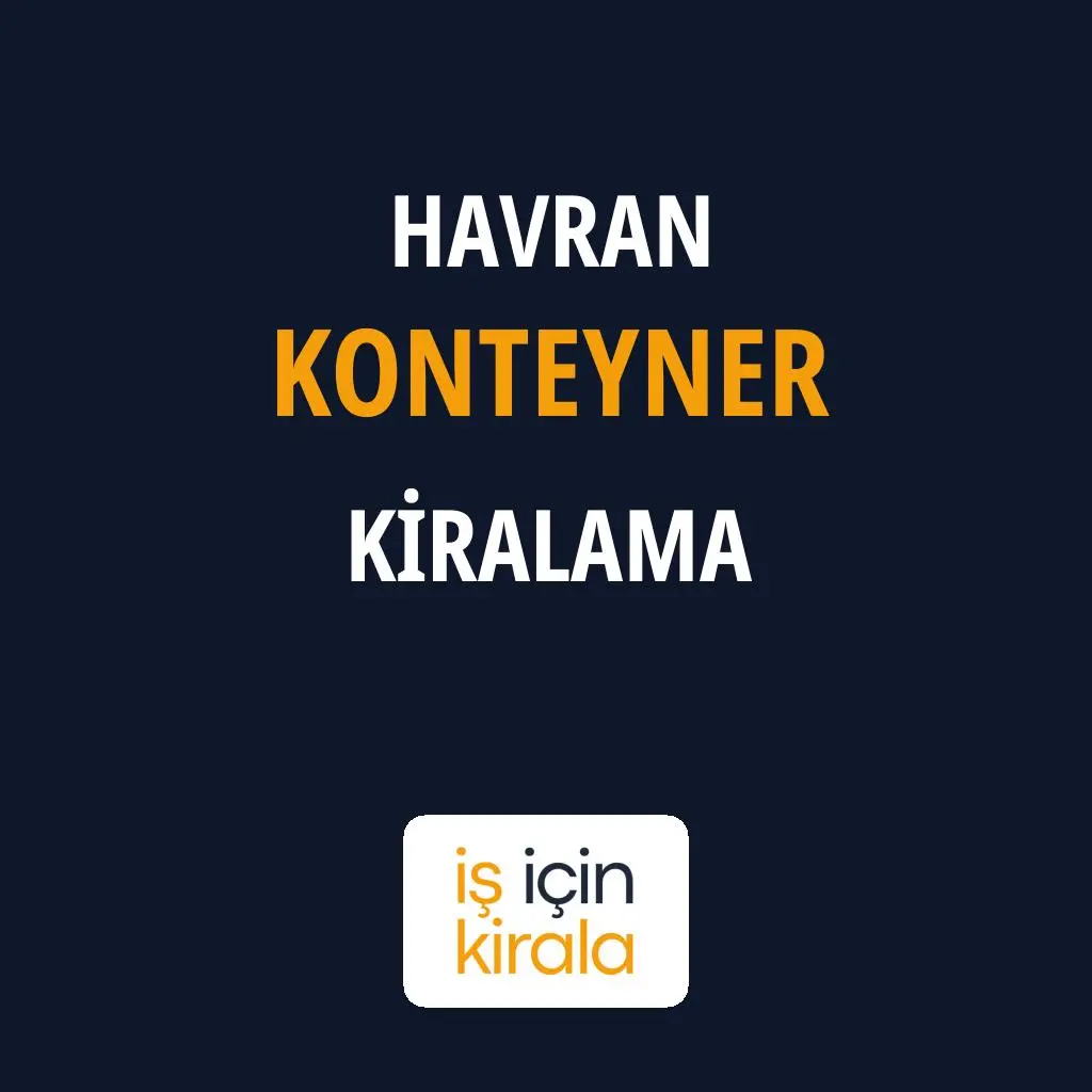 Havran Konteyner Kiralama Firmaları