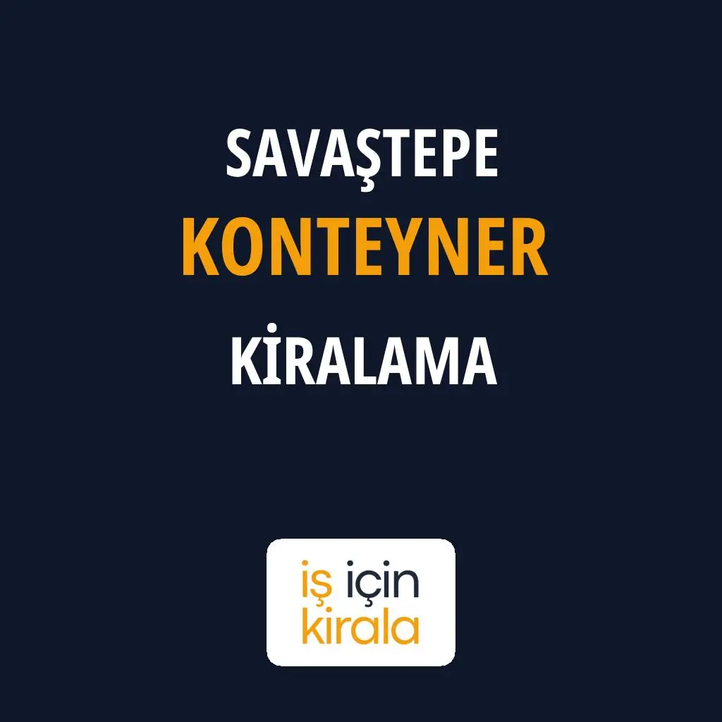 Savaştepe Konteyner Kiralama Firmaları