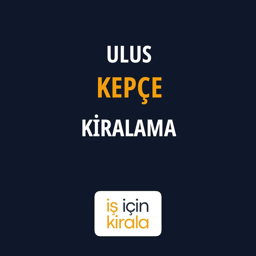 Ulus Kepçe Kiralama Firmaları