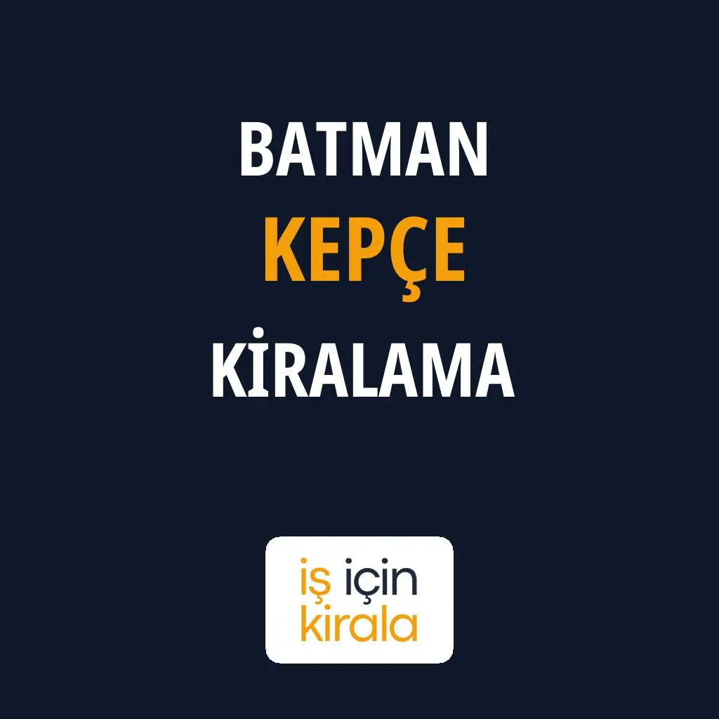 Batman Kepçe Kiralama Firmaları