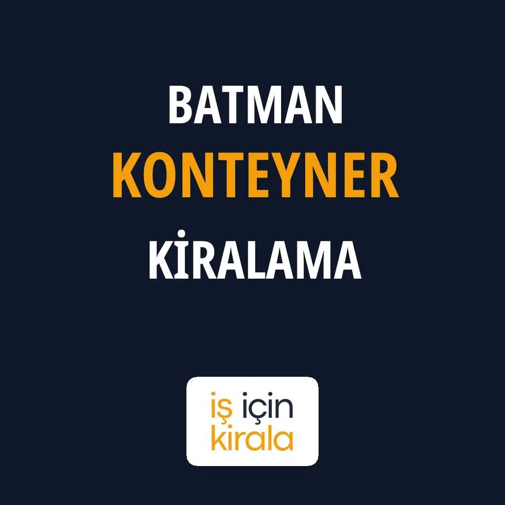 Batman Konteyner Kiralama Firmaları