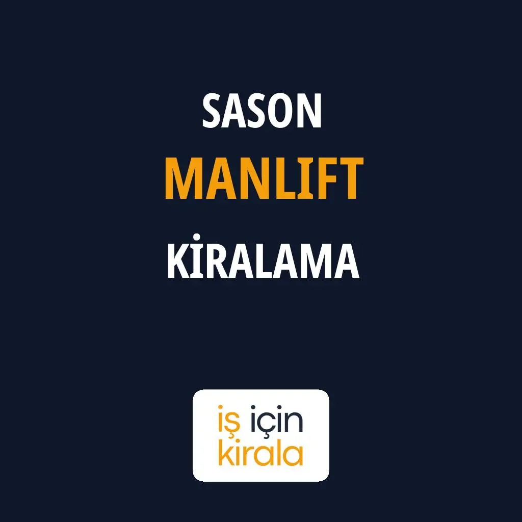 Sason Manlift Kiralama Firmaları