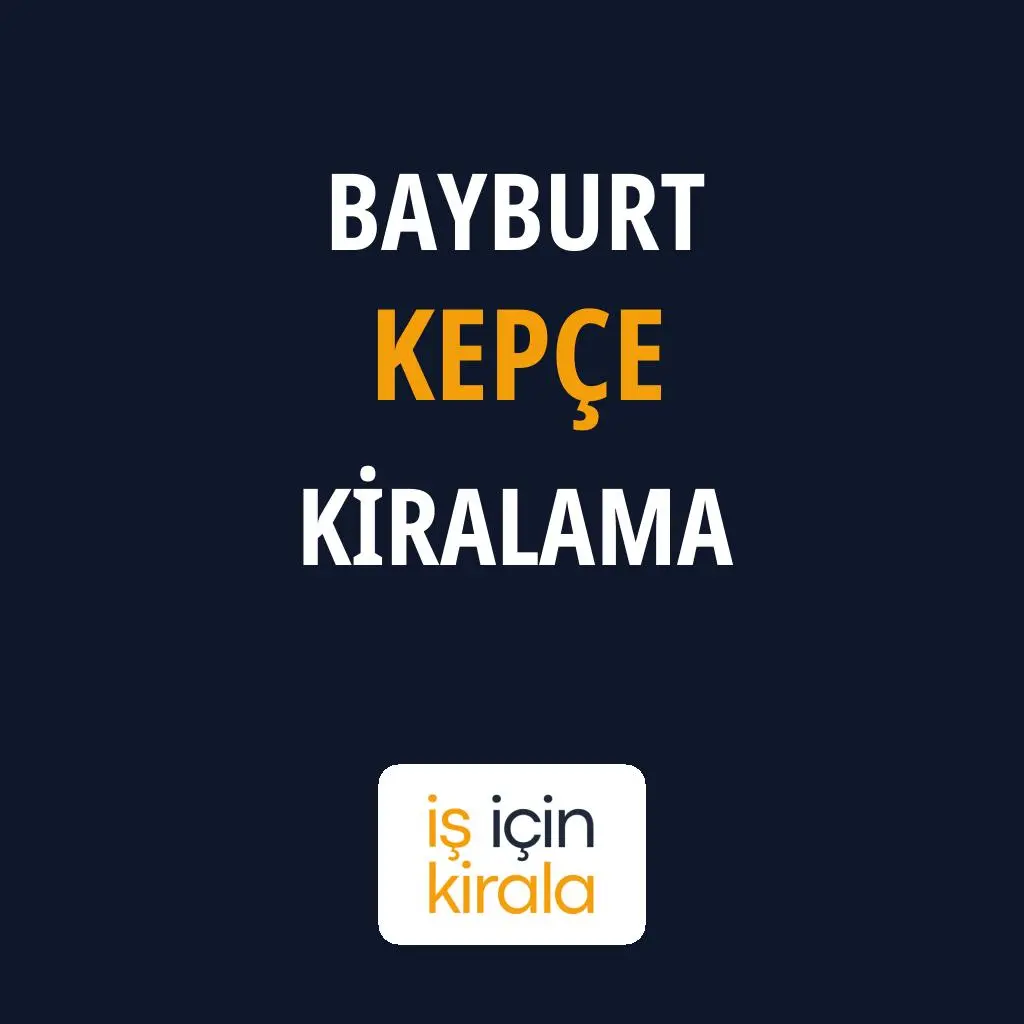 Bayburt Kepçe Kiralama Firmaları