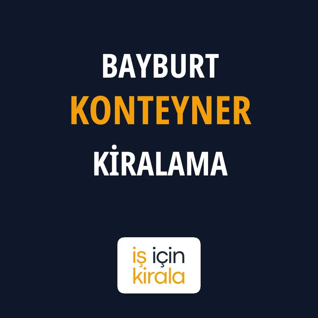 Bayburt Konteyner Kiralama Firmaları