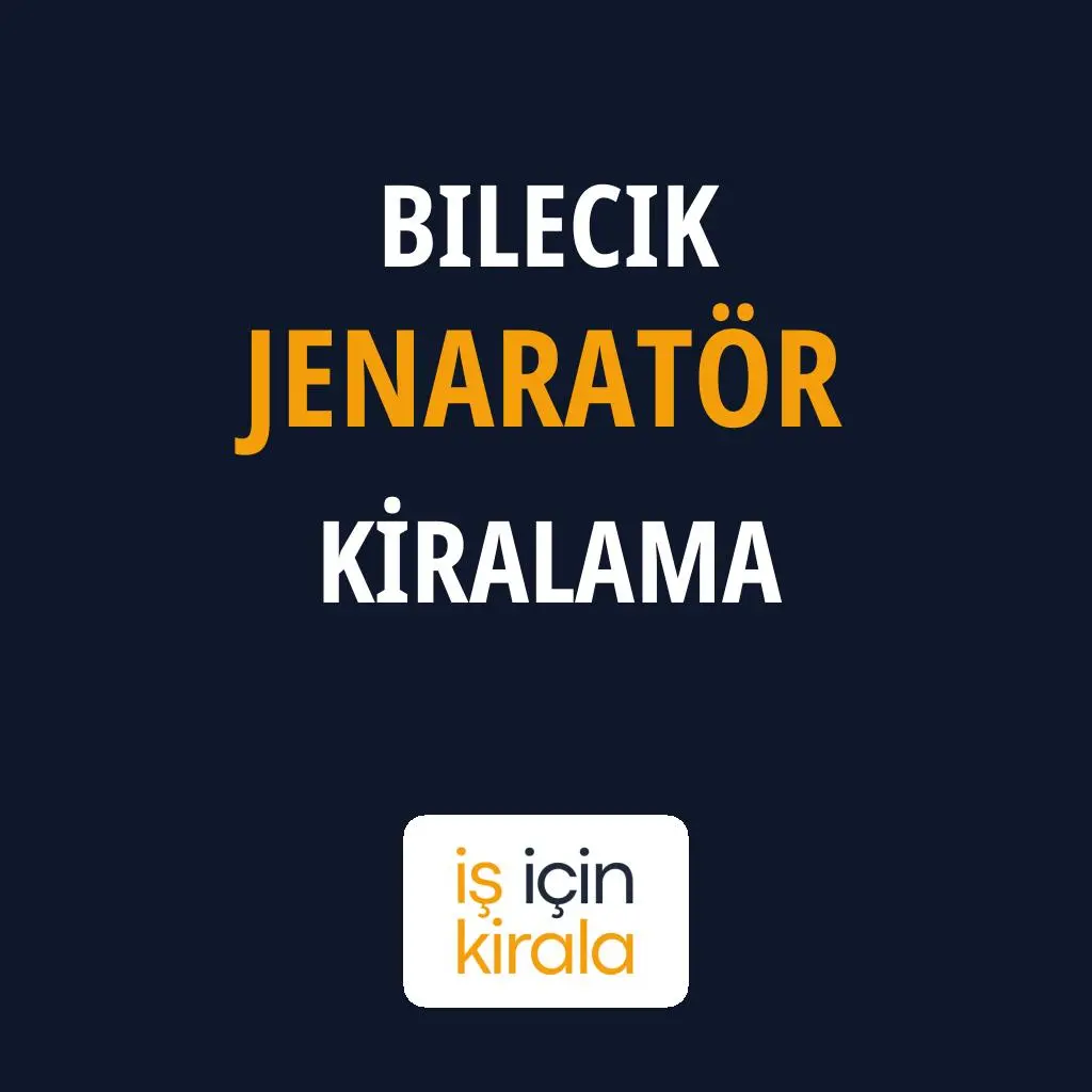Bilecik Jenaratör Kiralama Firmaları