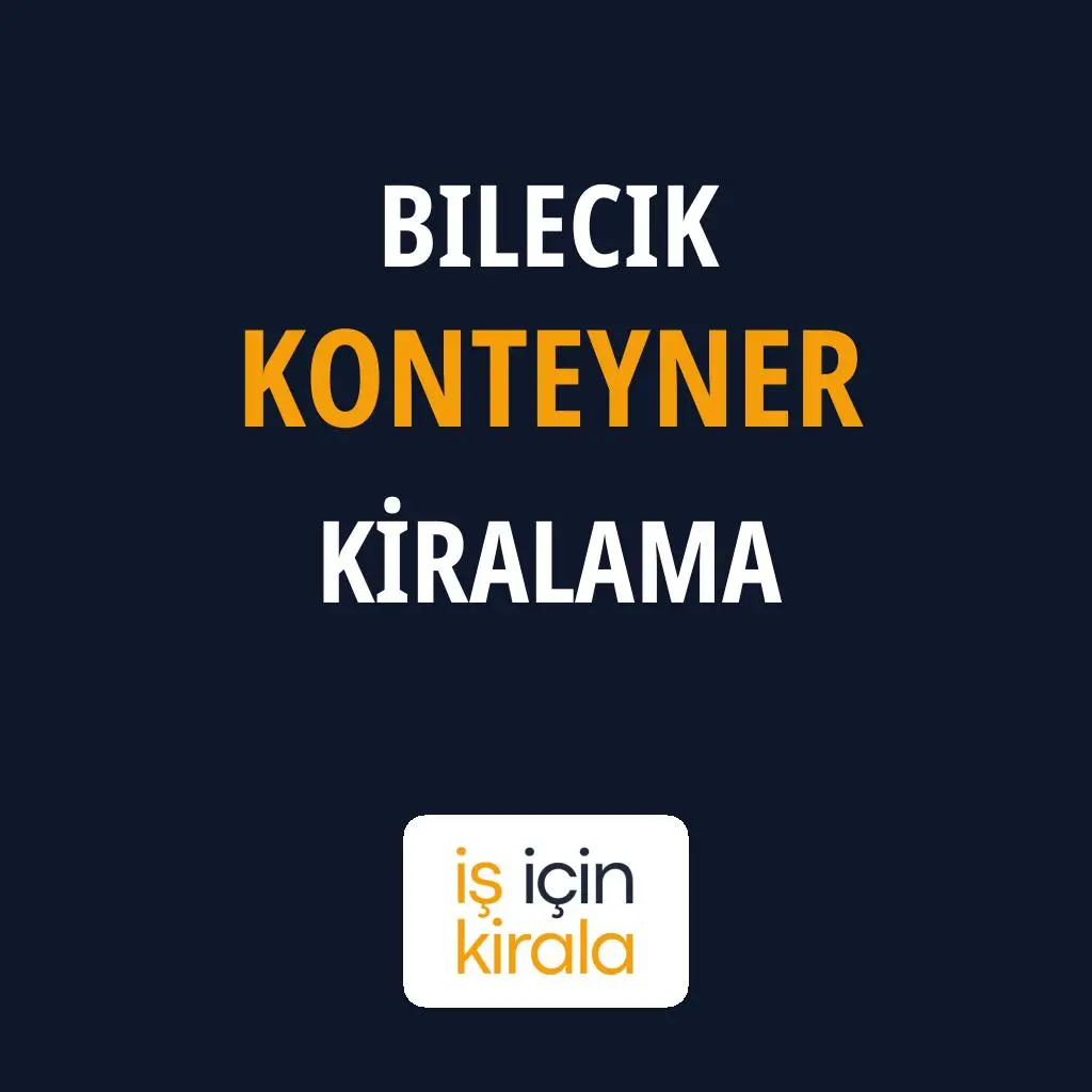 Bilecik Konteyner Kiralama Firmaları