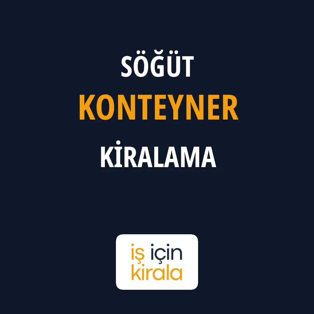 Söğüt Konteyner Kiralama Firmaları