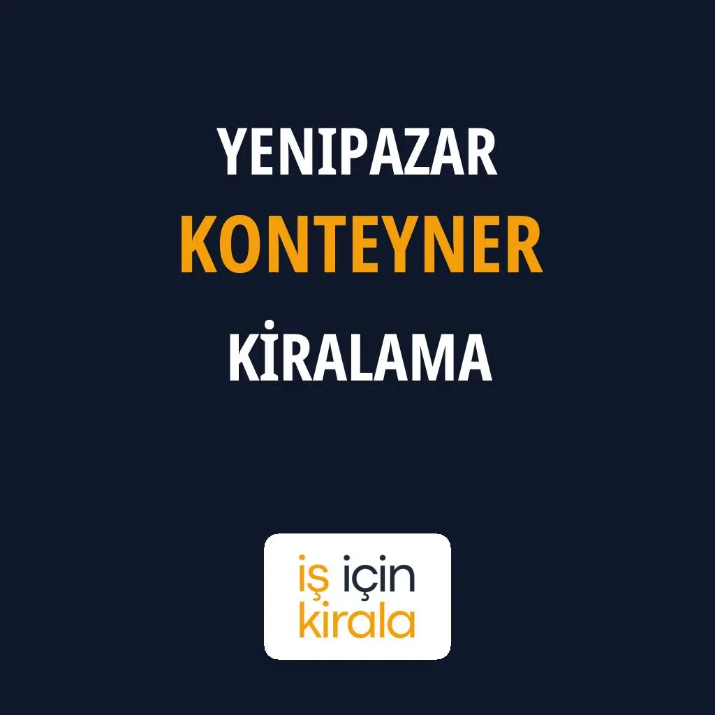 Yenipazar Konteyner Kiralama Firmaları
