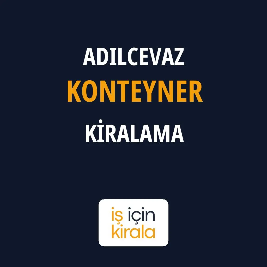 Adilcevaz Konteyner Kiralama Firmaları