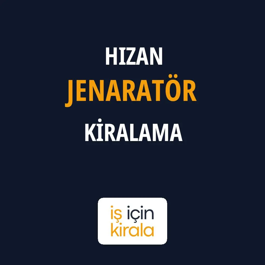 Hizan Jenaratör Kiralama Firmaları