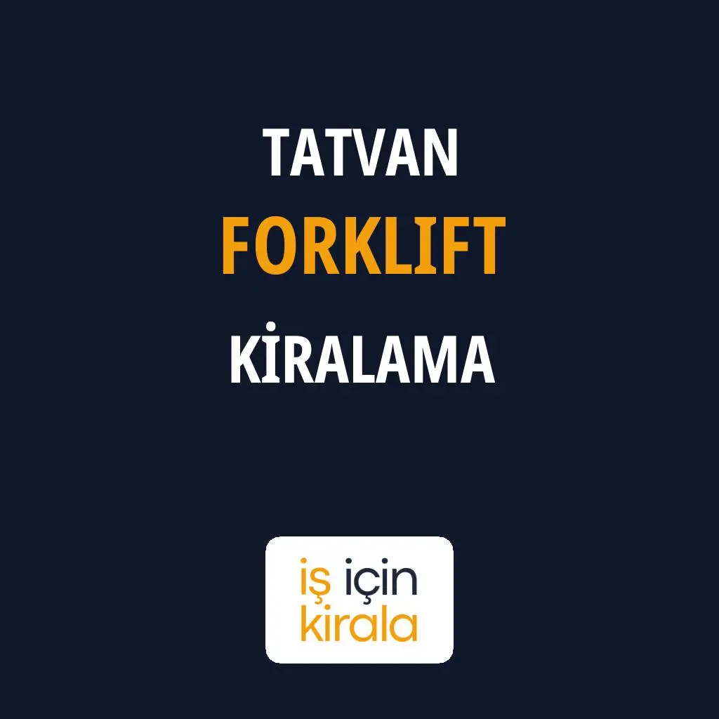Tatvan Forklift Kiralama Firmaları