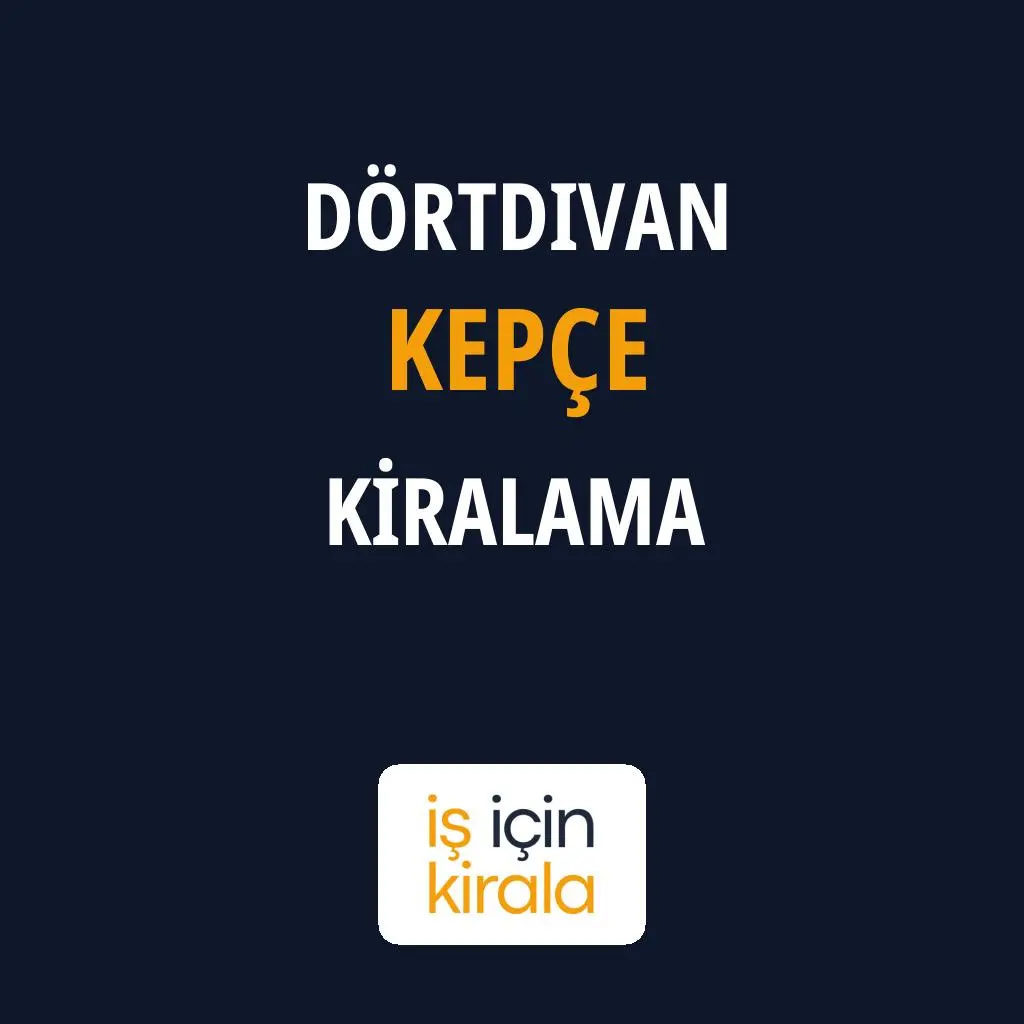 Dörtdivan Kepçe Kiralama Firmaları