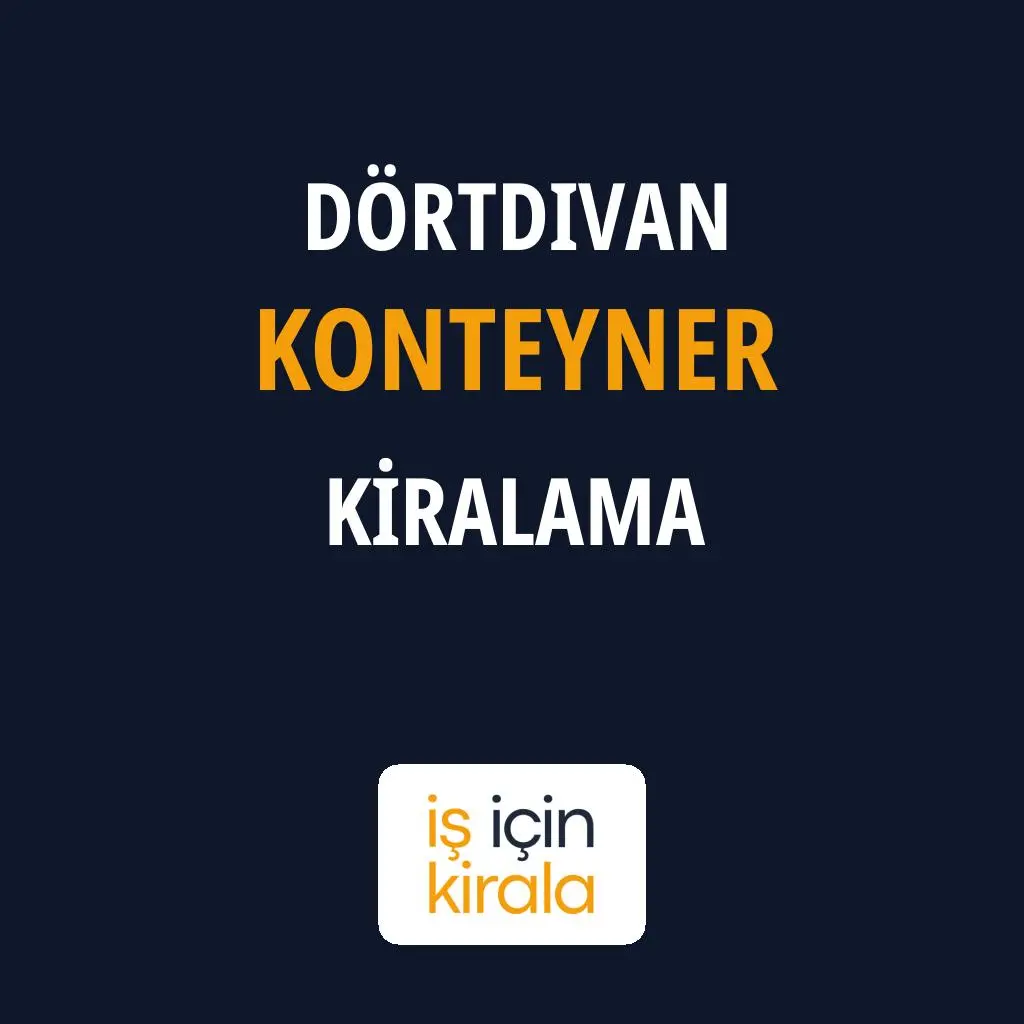 Dörtdivan Konteyner Kiralama Firmaları