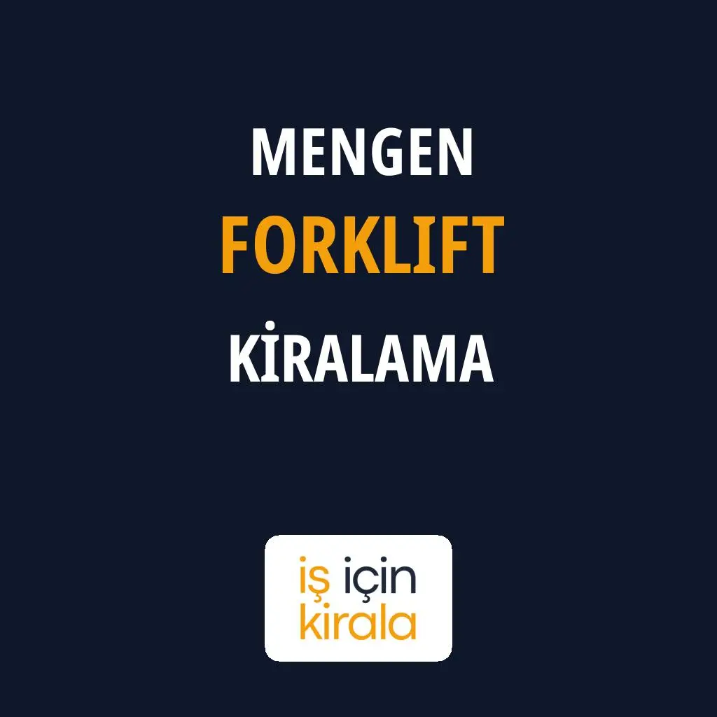 Mengen Forklift Kiralama Firmaları