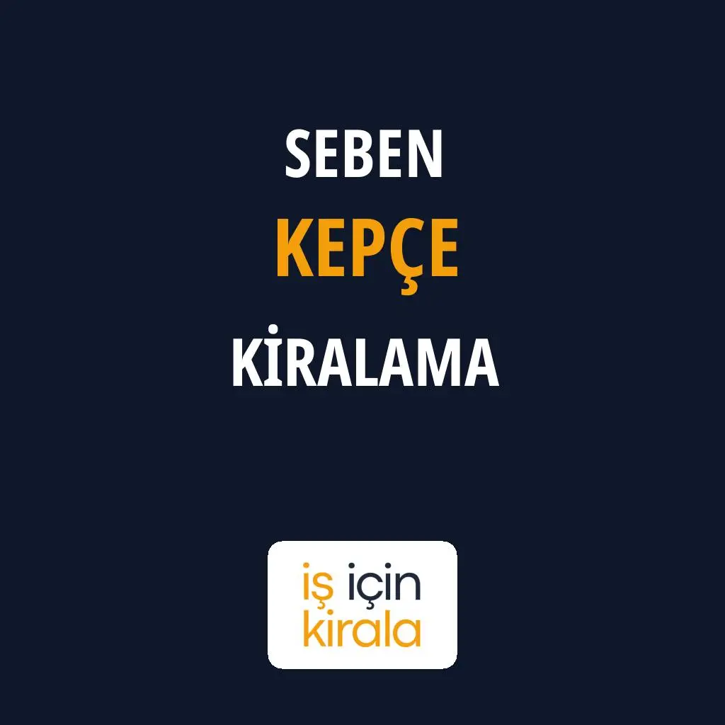 Seben Kepçe Kiralama Firmaları