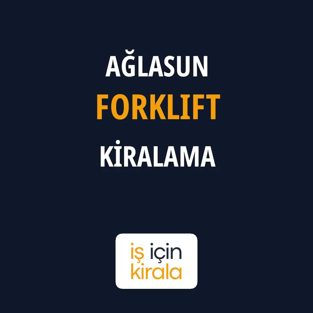 Ağlasun Forklift Kiralama Firmaları