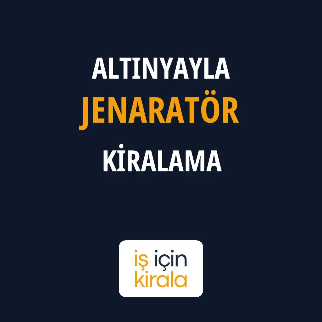 Altınyayla Jenaratör Kiralama Firmaları
