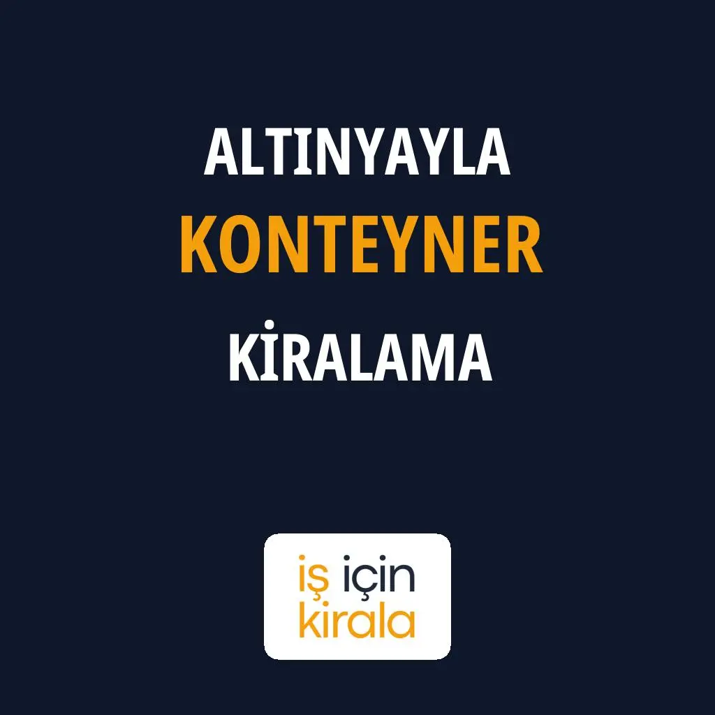 Altınyayla Konteyner Kiralama Firmaları