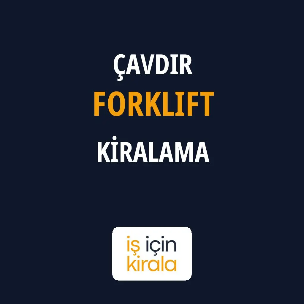 Çavdır Forklift Kiralama Firmaları