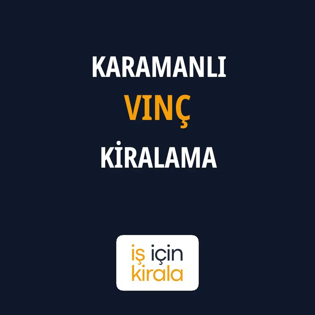 Karamanlı Vinç Kiralama Firmaları