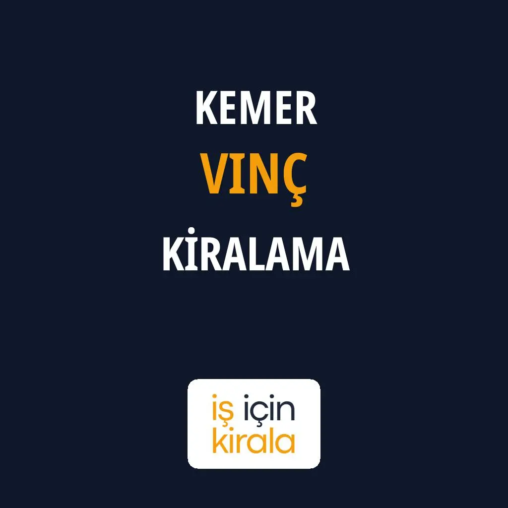 Kemer Vinç Kiralama Firmaları