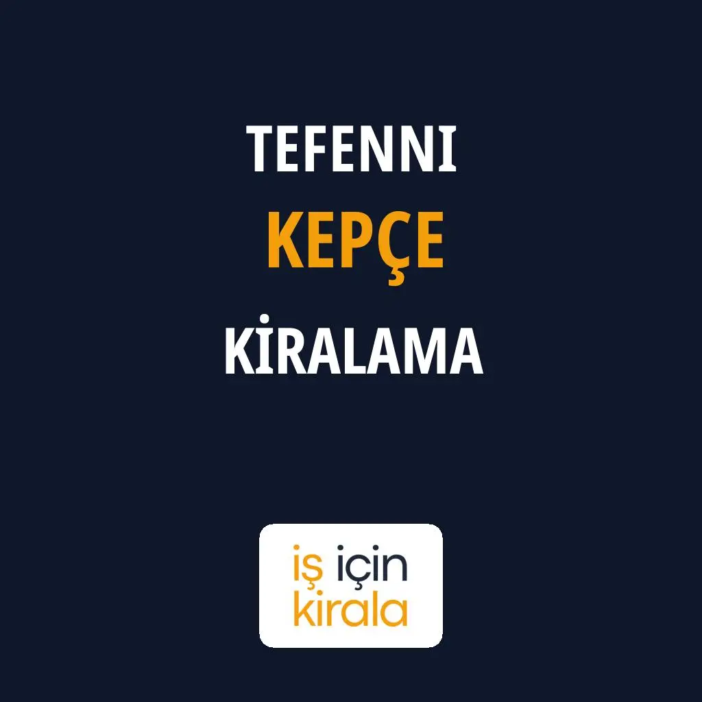 Tefenni Kepçe Kiralama Firmaları
