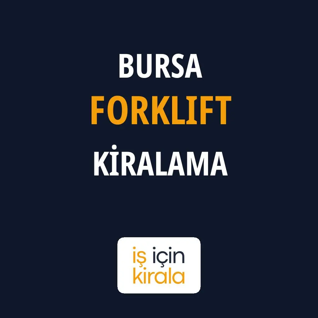 Bursa Forklift Kiralama Firmaları