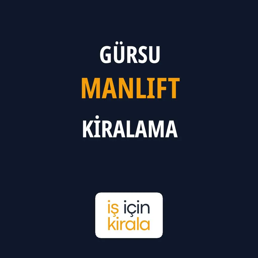 Gürsu Manlift Kiralama Firmaları