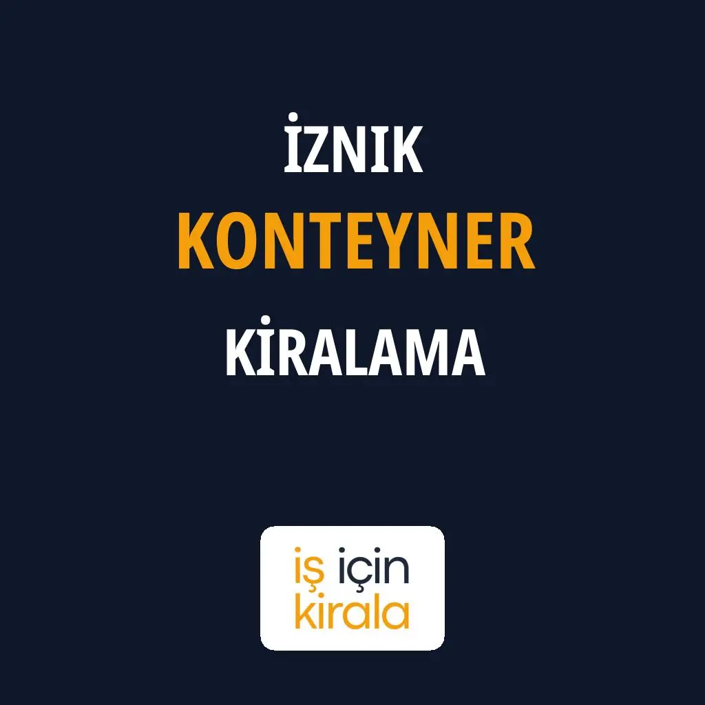 İznik Konteyner Kiralama Firmaları