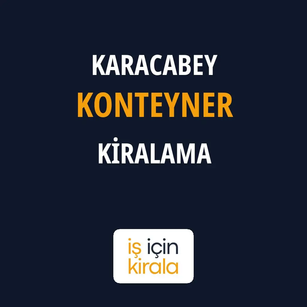 Karacabey Konteyner Kiralama Firmaları