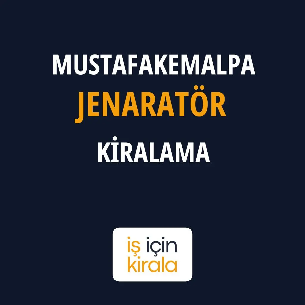 Mustafakemalpa Jenaratör Kiralama Firmaları