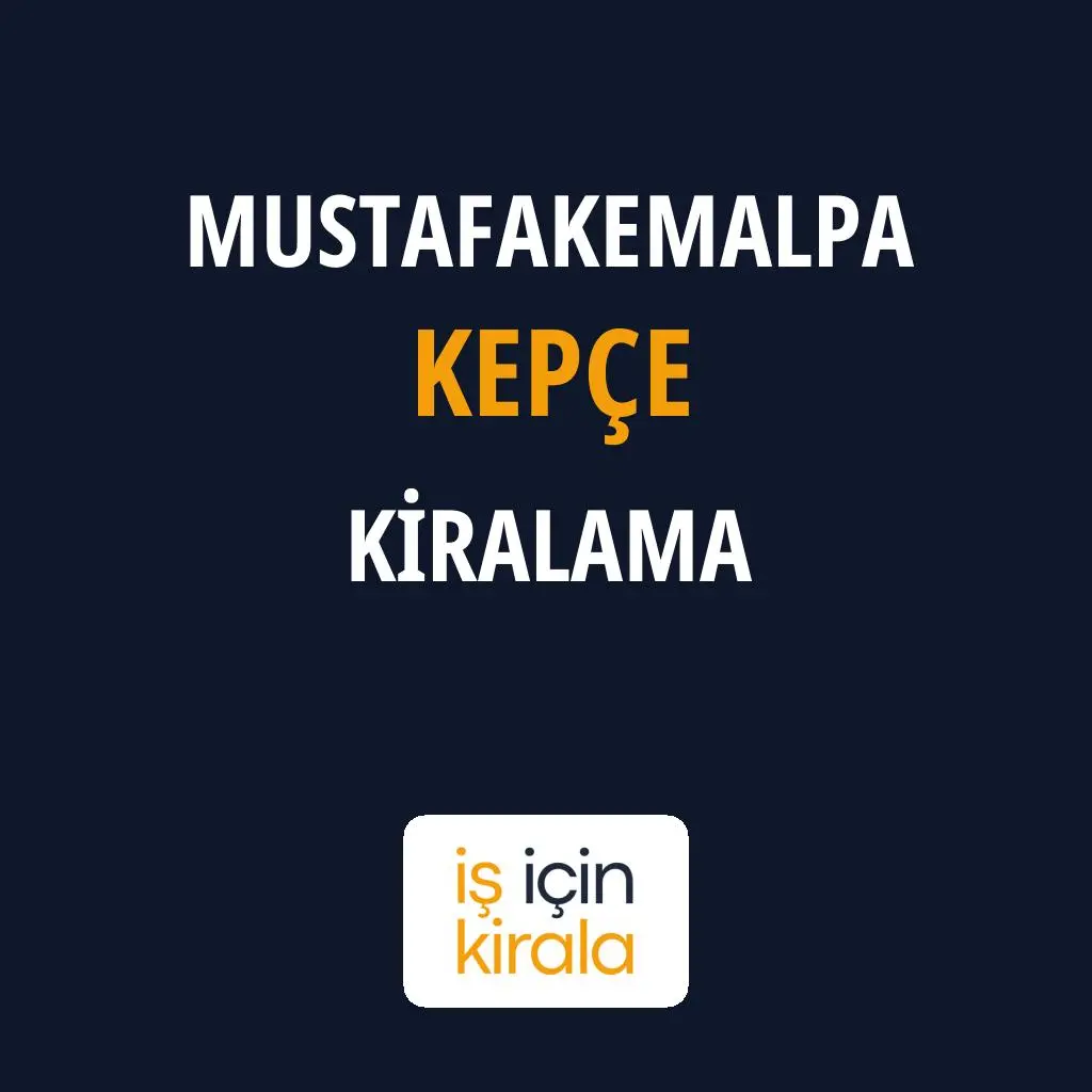 Mustafakemalpa Kepçe Kiralama Firmaları