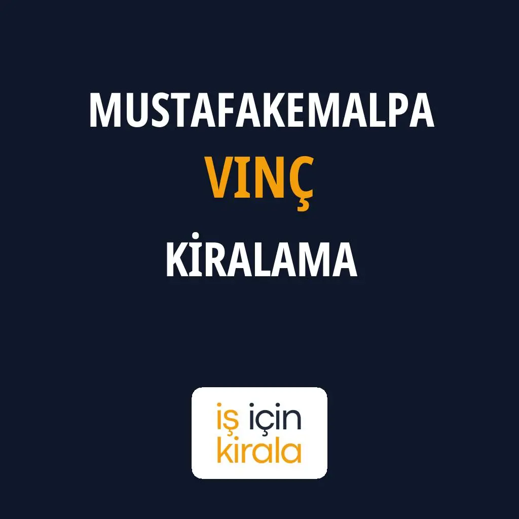 Mustafakemalpa Vinç Kiralama Firmaları
