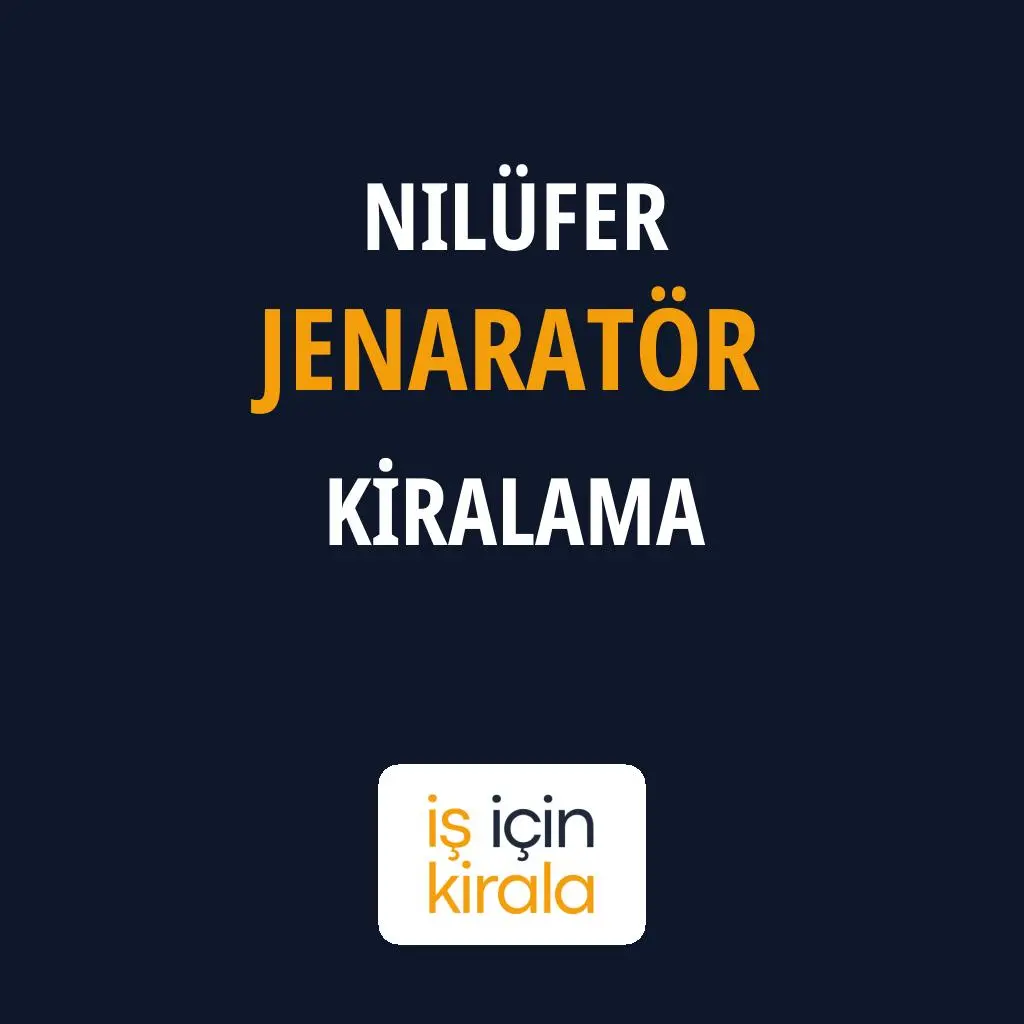 Nilüfer Jenaratör Kiralama Firmaları
