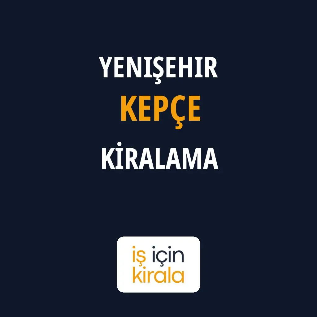 Yenişehir Kepçe Kiralama Firmaları