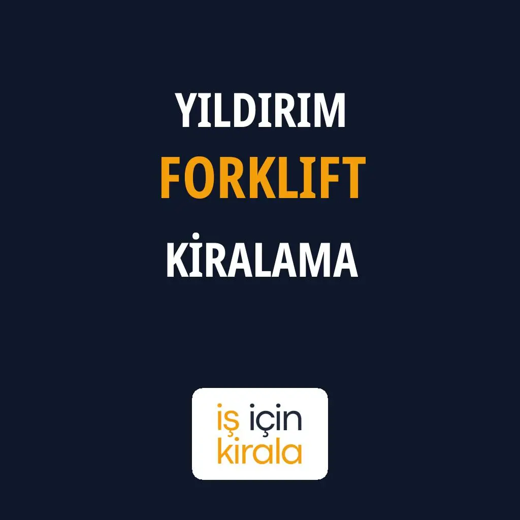 Yıldırım Forklift Kiralama Firmaları