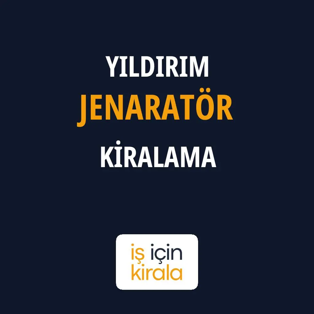 Yıldırım Jenaratör Kiralama Firmaları