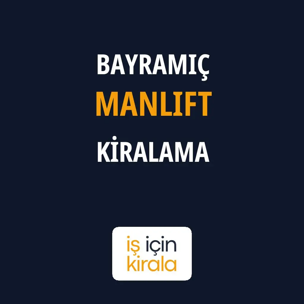 Bayramiç Manlift Kiralama Firmaları