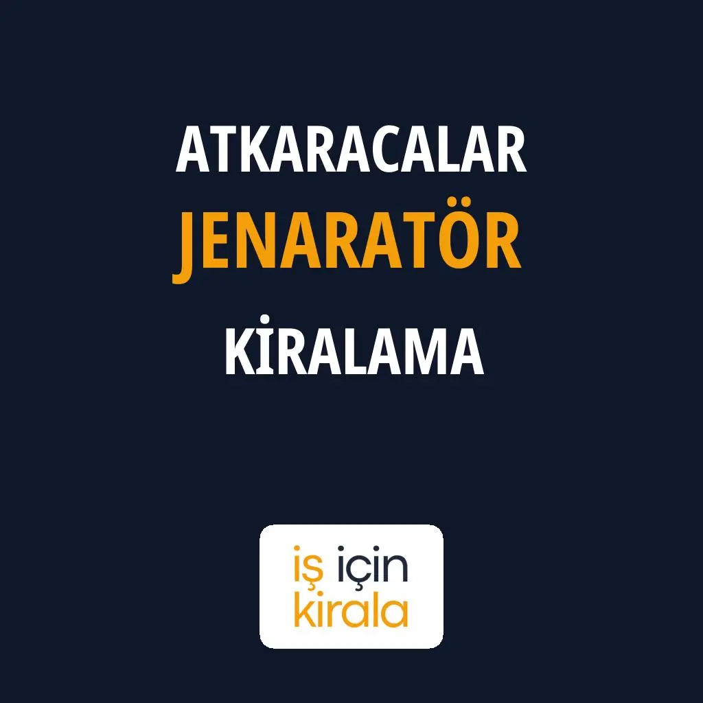 Atkaracalar Jenaratör Kiralama Firmaları