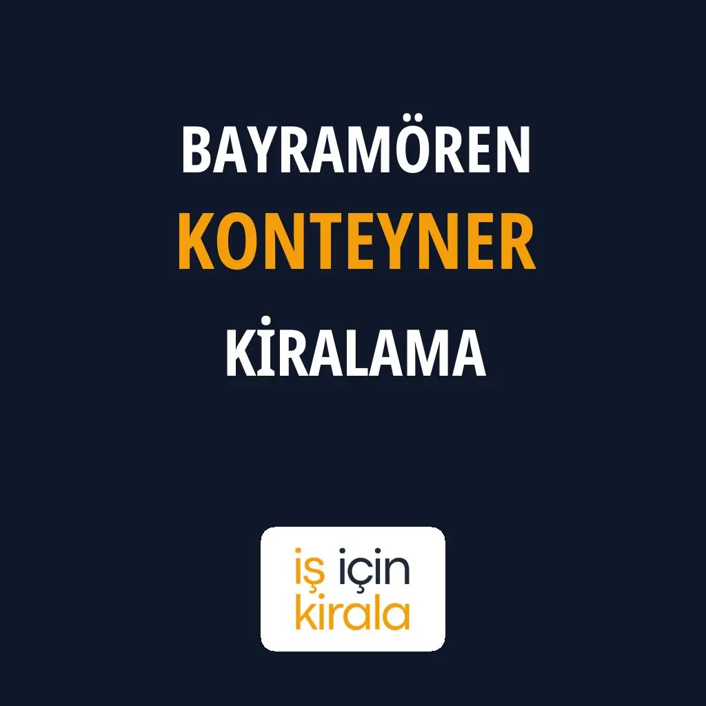 Bayramören Konteyner Kiralama Firmaları