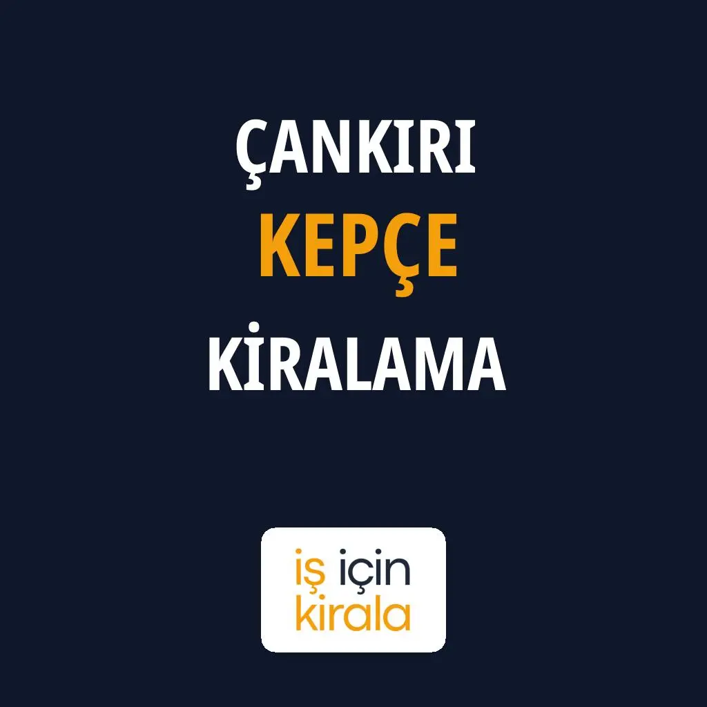 Çankırı Kepçe Kiralama Firmaları