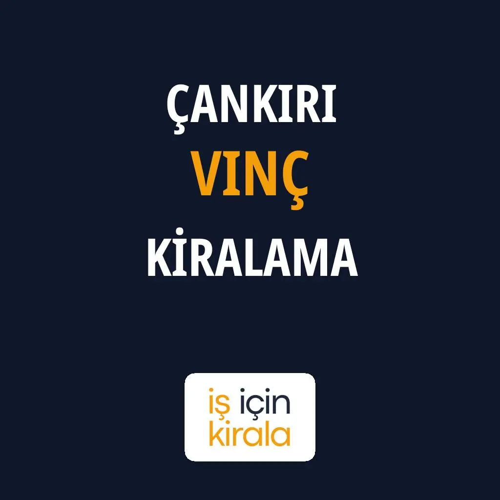 Çankırı Vinç Kiralama Firmaları