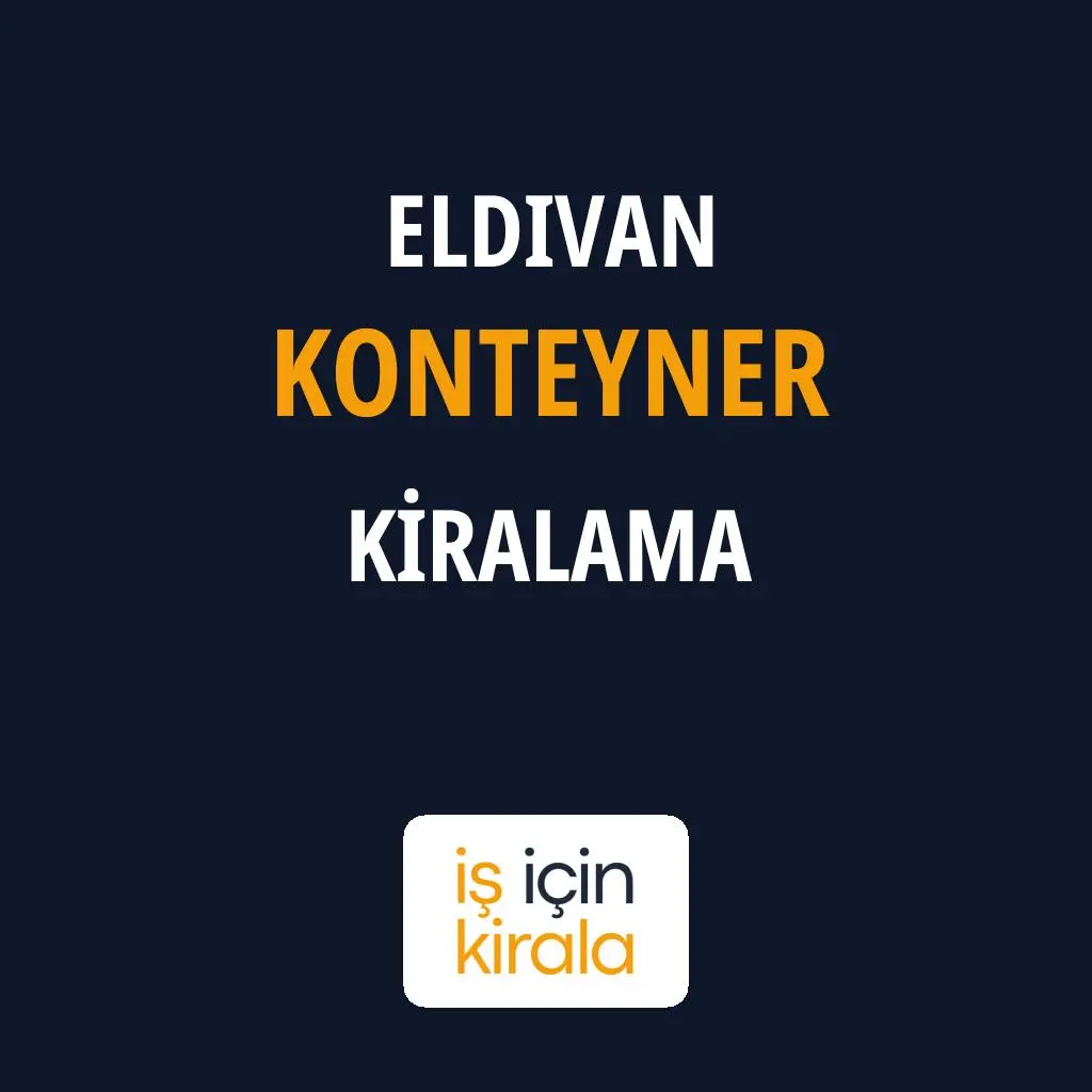 Eldivan Konteyner Kiralama Firmaları