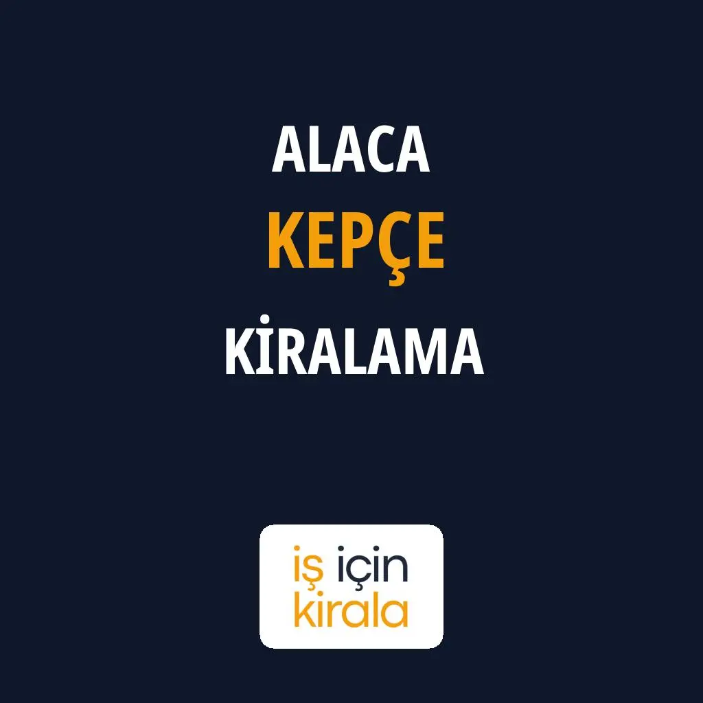 Alaca Kepçe Kiralama Firmaları