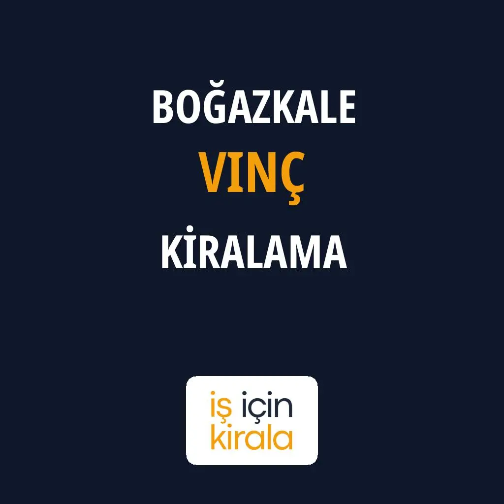 Boğazkale Vinç Kiralama Firmaları