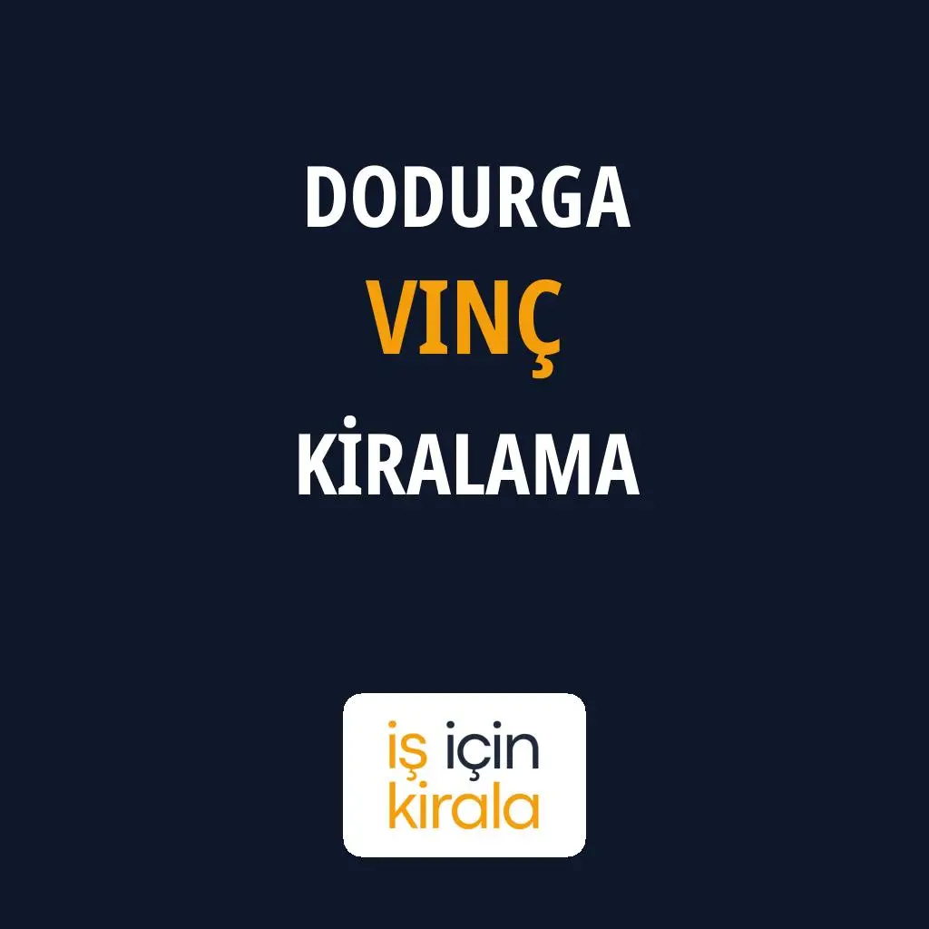Dodurga Vinç Kiralama Firmaları
